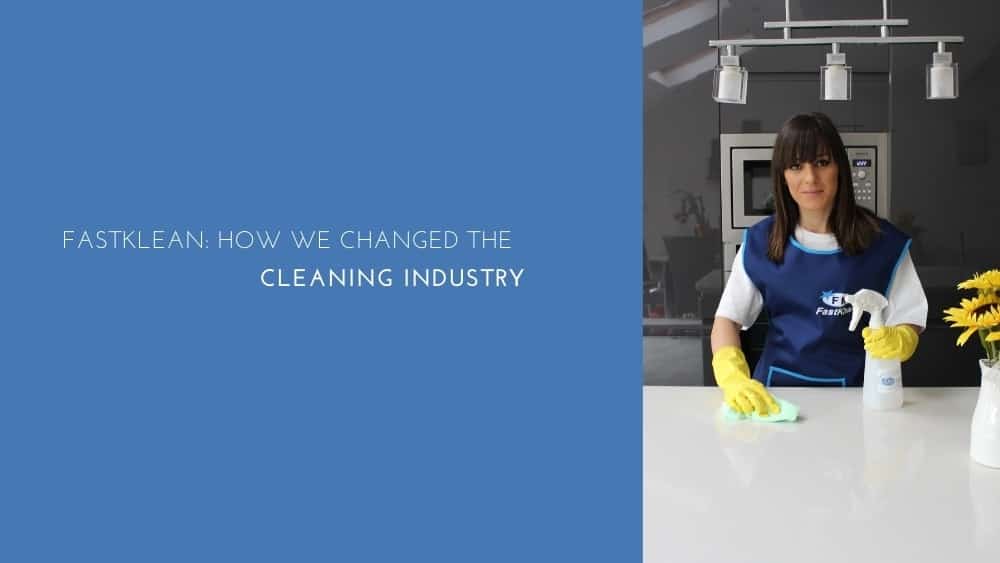 FastKlean: How We Changed The Cleaning Industry