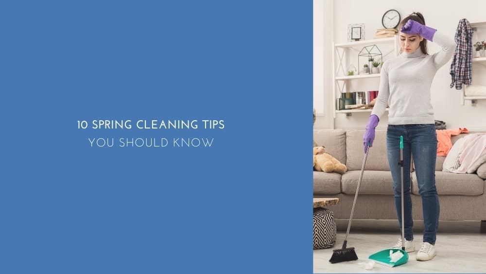 10 Spring Cleaning Tips You Should Know