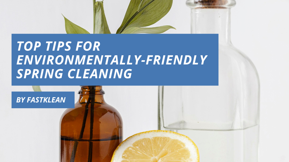 Top Tips For Environmentally Friendly Spring Cleaning