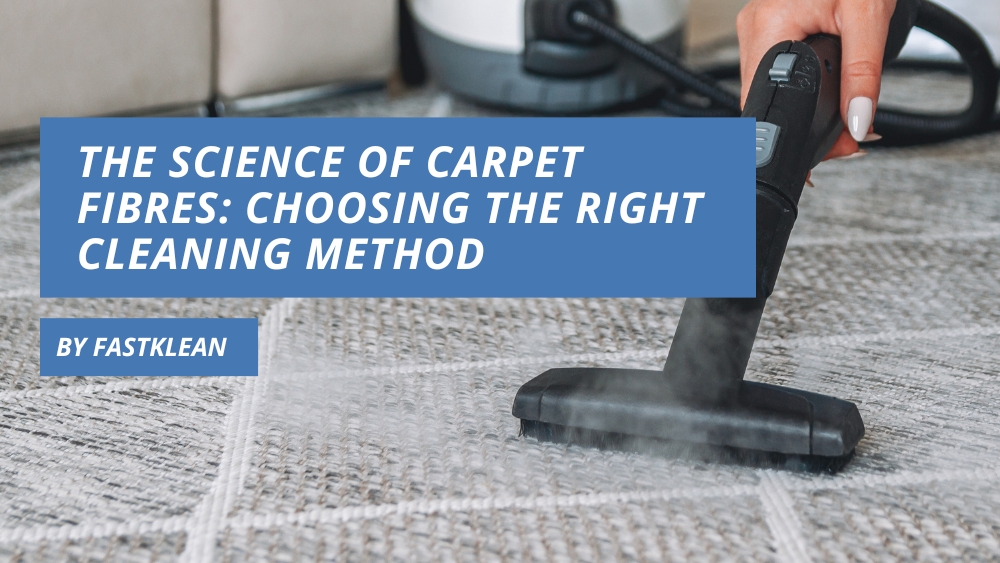 The Science of Carpet Fibres: Choosing the Right Cleaning Method