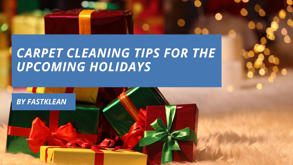 Carpet Cleaning Tips For The Upcoming Holidays