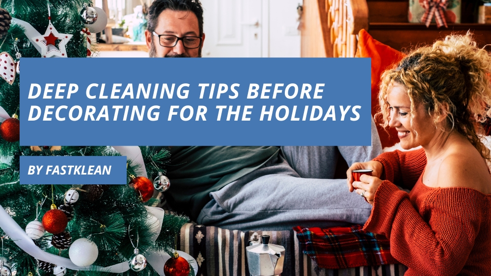 Deep Cleaning Tips Before Decorating For The Holidays