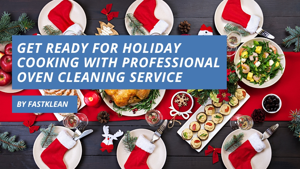 Get Ready For Holiday Cooking With Professional Oven Cleaning Service